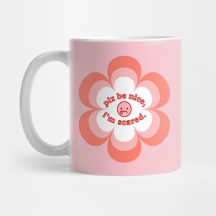 Plz Be Nice To Me, I'm Scared. Silly Text Quote, Cute Peach Pink 60s Vibe Mug